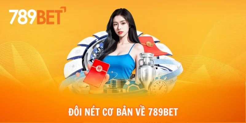 Đôi nét cơ bản về 789bet