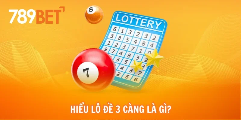 Hiểu lô đề 3 càng là gì?